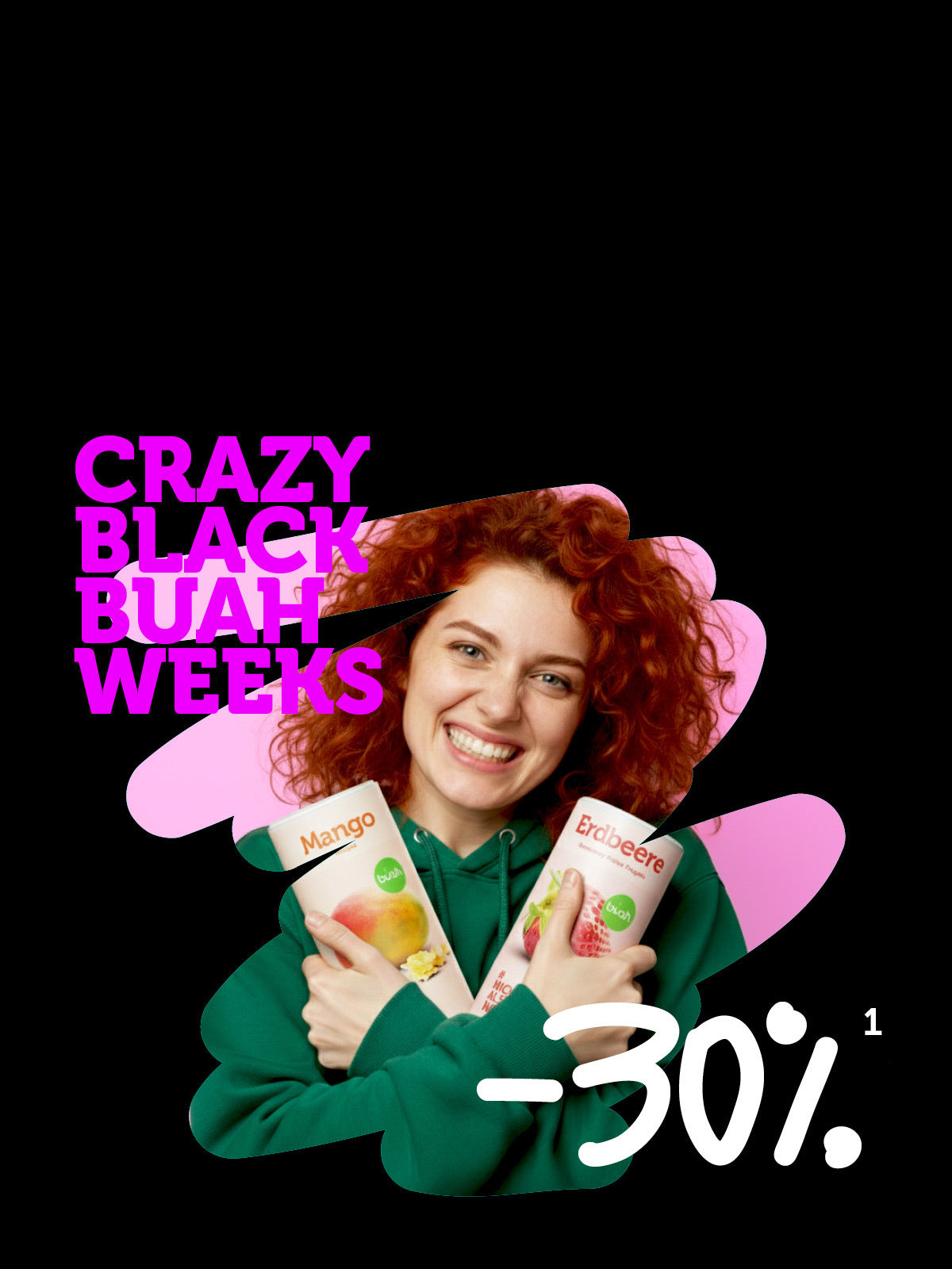 Junge Frau mit roten Locken und gruenem Hoodie hält eine Dose buah Mango und eine Dose buah Erdbeere in der Hand, Schriftzug Crazy Black buah Weeks in grellem Pink vor schwarzem Hintergrund, 30 % Rabatt Badge am unteren Bildrand